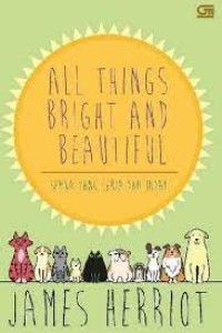 Image of All things bright and beautiful = Semua yang ceria dan Indah